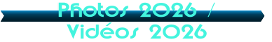 Photos 2026 / Vid�os 2026